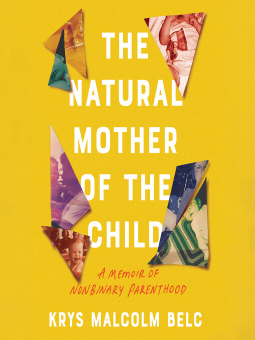 Title details for The Natural Mother of the Child by Krys Malcolm Belc - Available